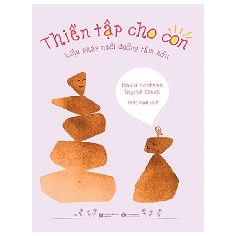 Thiền tập cho con - Liệu pháp nuôi dưỡng tâm hồn - David Fontana, Ingrid Slack 2019 New 100% HCM.PO 28580