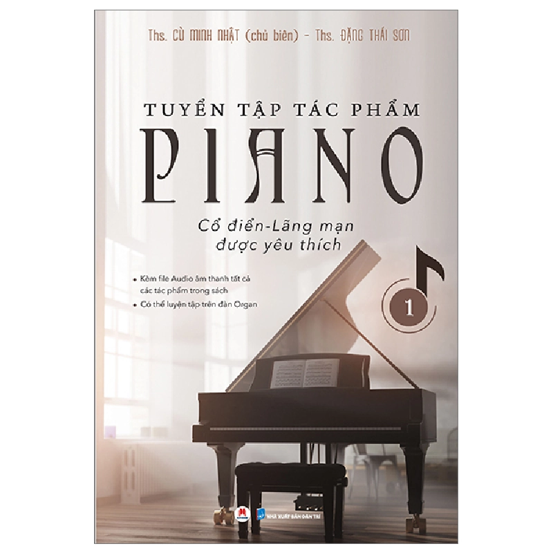 Tuyển Tập Tác Phẩm Piano Cổ Điển-Lãng Mạn Được Yêu Thích - Tập 1 - ThS. Đặng Thái Sơn, ThS. Cù Minh Nhật 287718