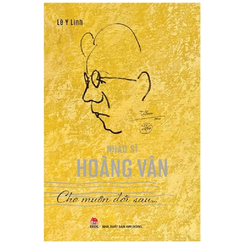 Nhạc Sĩ Hoàng Vân - Cho Muôn Đời Sau - Lê Y Linh (Mới 100%) Âm nhạc, điện ảnh, NXB Kim Đồng - SÁCH ĐẠI HỌC 480860