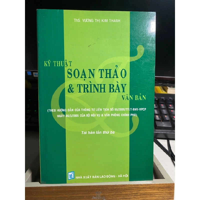 [Phiên Chợ Sách Cũ] Kỹ Thuật Soạn Thảo và Trình Bày Văn Bản - Ths Vương Thị Kim Thanh 0506 467826