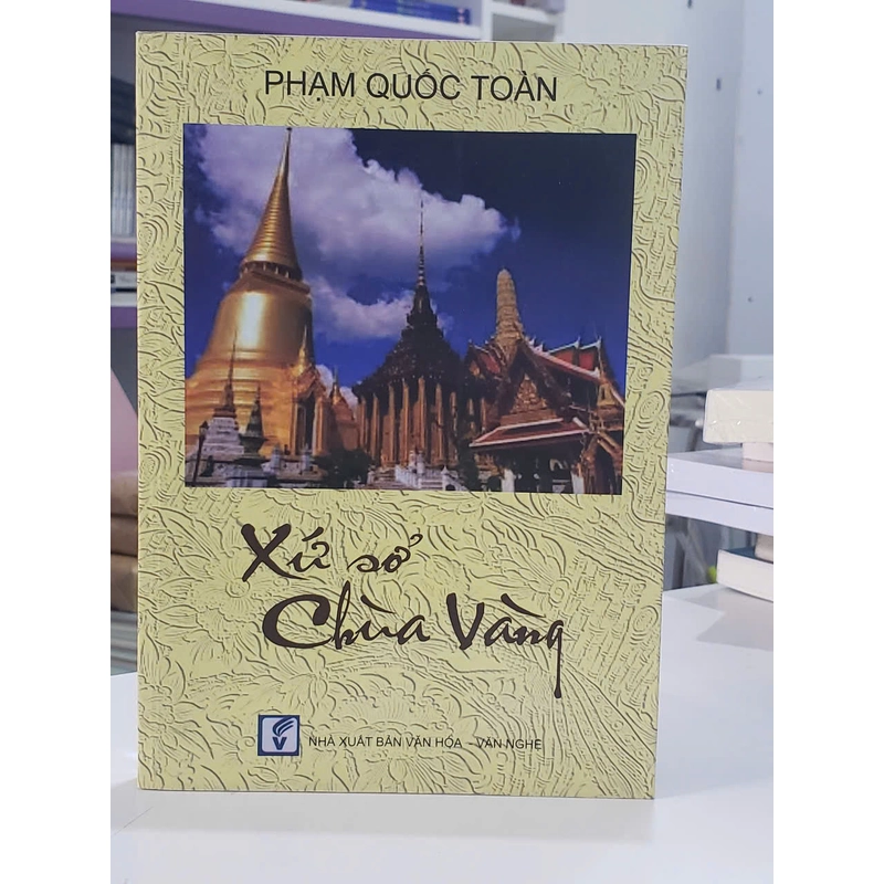 Xứ sở chùa Vàng (nhà báo Phạm Quốc Toàn) 488982