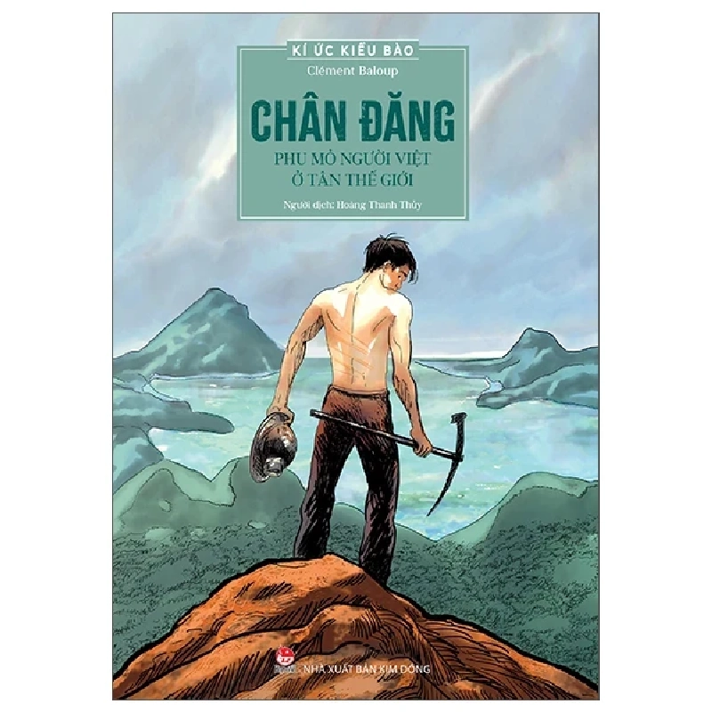 Kí Ức Kiều Bào - Chân Đăng - Phu Mỏ Người Việt Ở Tân Thế Giới - Clément Baloup 453391