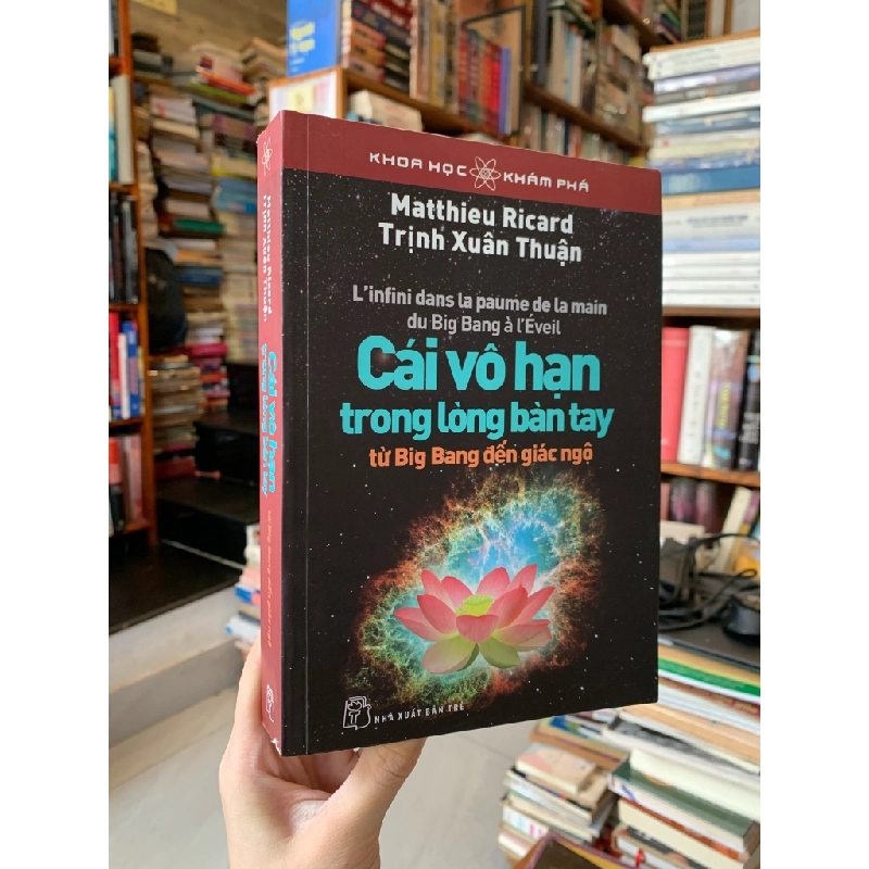 Cái vô hạn trong lòng bàn tay từ Big bang đến giác ngộ - Trịnh Xuân Thuận 127168