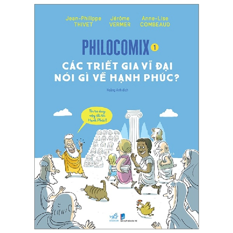 Philocomix - Tập 1 - Các Triết Gia Vĩ Đại Nói Gì Về Hạnh Phúc (2025) - Jean-Philippe Thivet, Jérôme Vermer, Anne-Lise Combeaud 709069