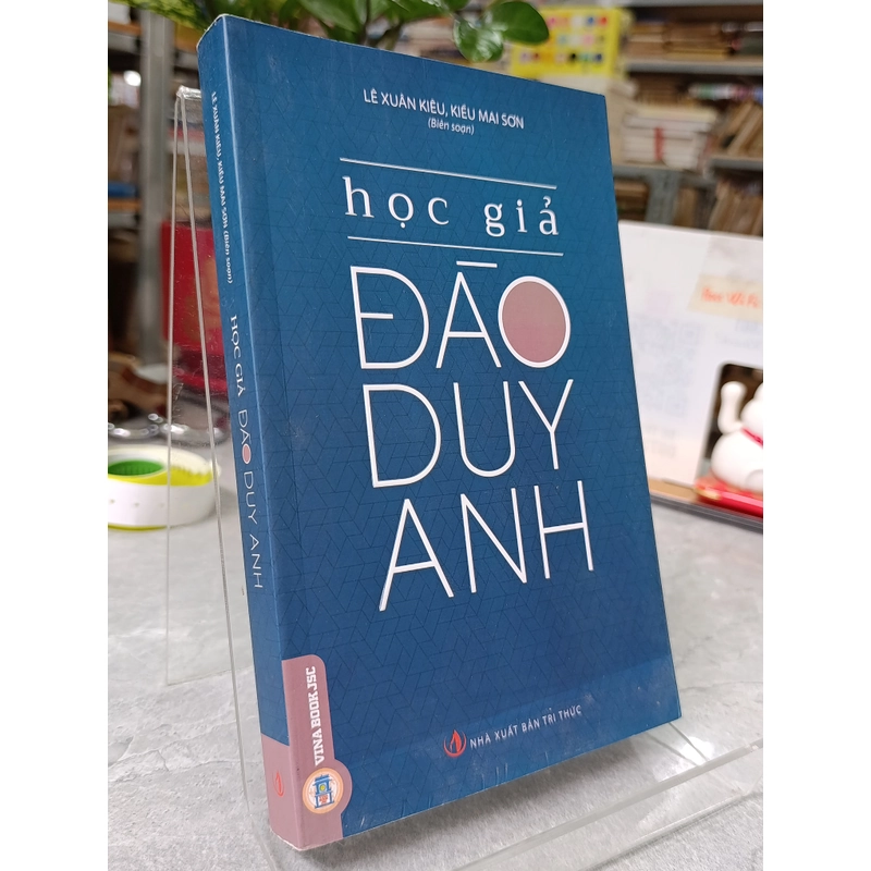 HỌC GIẢ ĐÀO DUY ANH - BIÊN SOẠN: LÊ XUÂN KIÊU, KIỀU MAI SƠN 542396