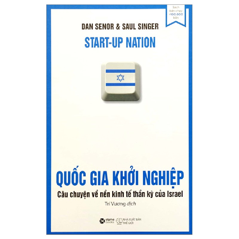 Quốc Gia Khởi Nghiệp - Câu Chuyện Về Nền Kinh Tế Thần Kỳ Của Israel - Dan Senor, Saul Singer 116081