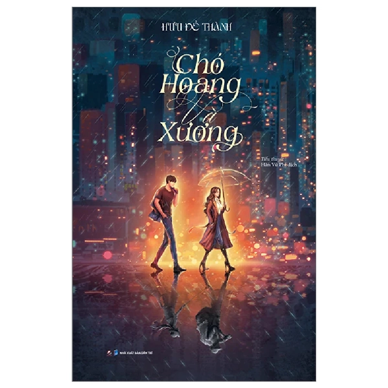 Chó hoang và xương - Hưu Đồ Thành - LINHLANBOOKS - Sách Văn học 712819