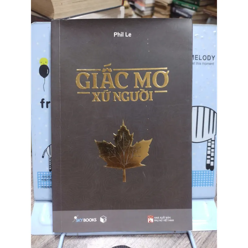 Sách: Giấc mơ xứ người - Tác giả: 	Phil Le 603815