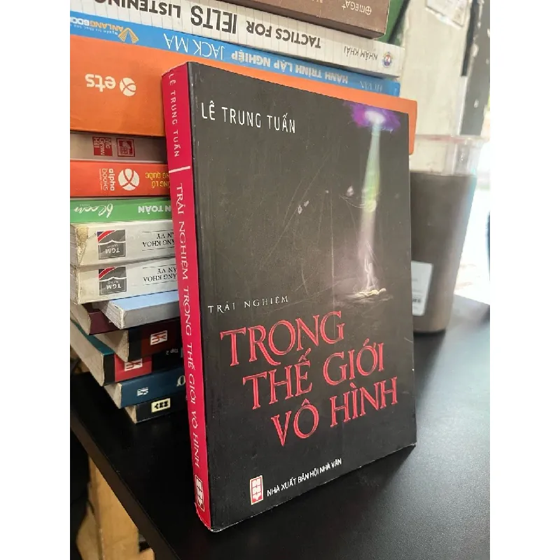 Trải nghiệm trong thế giới vô hình - Lê Trung Tuấn 575353