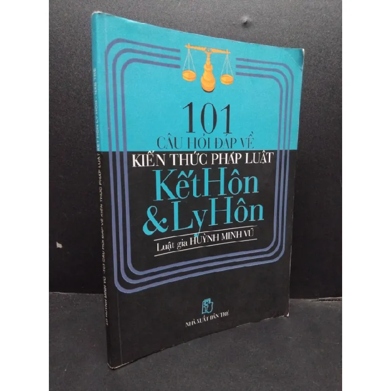 [Sách Cũ SCGR] 101 Câu hỏi đáp về kiến thức pháp luật kết hôn và ly hôn mới 70% ố vàng gấp trang 2002 HCM2207 Luật gia Huỳnh Minh Vũ GIÁO TRÌNH, CHUYÊN MÔN 687070