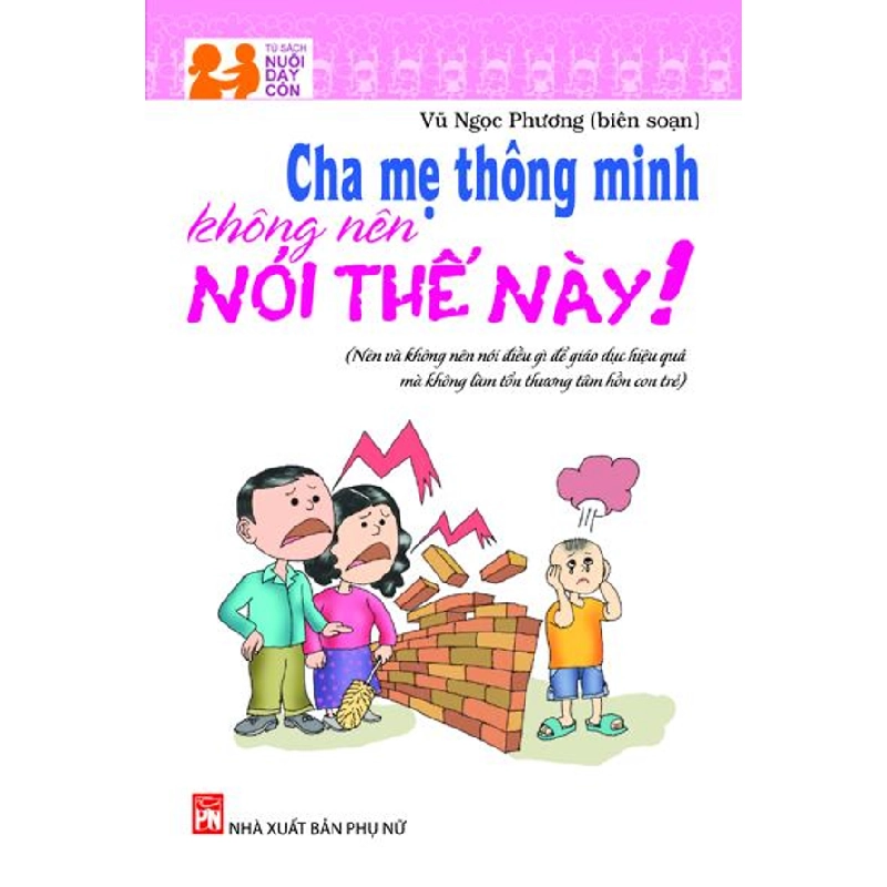 Cha mẹ thông minh không nên nói với con thế này! - Vũ Ngọc Phương 520836
