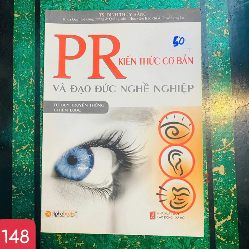 PR Kiến Thức Cơ Bản Và Đạo Đức Nghề Nghiệp - Tác giả: Đinh Thuý Hằng - SỐ 148 383069