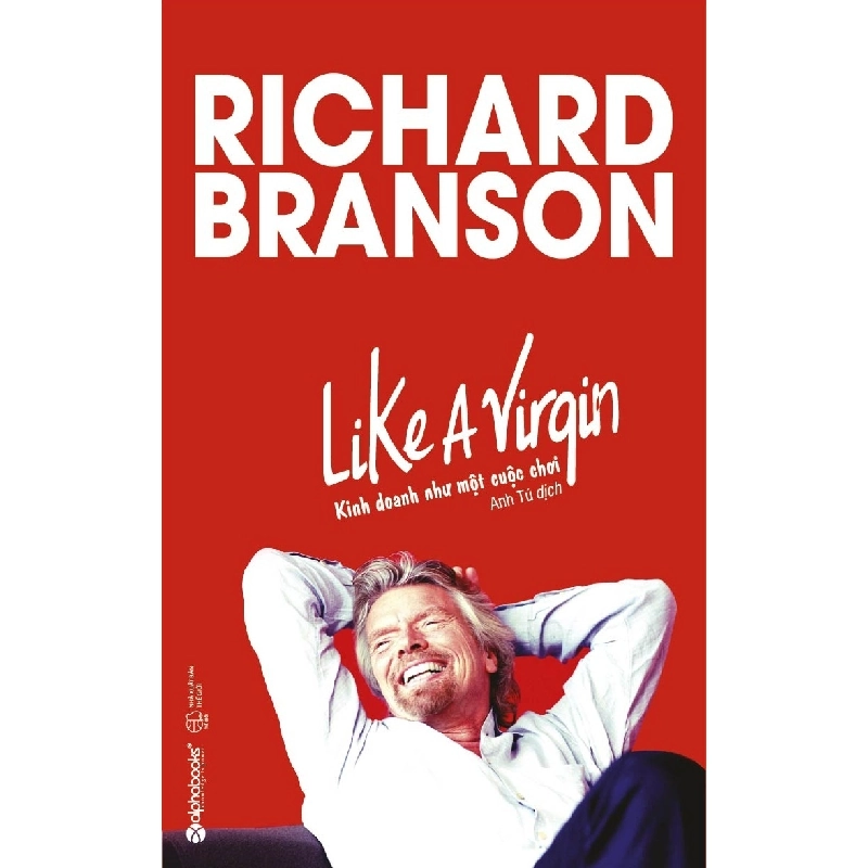 Kinh Doanh Như Một Cuộc Chơi (Tái Bản 2018) - Richard Branson ASB.PO Oreka Blogmeo 230225 394970