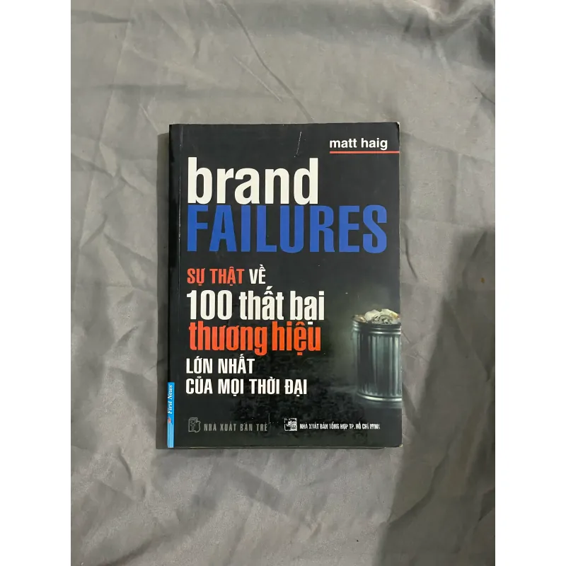 Sự Thật Về 100 Thất Bại Thương Hiệu Lớn Nhất Mọi Thời Đại - Matt Haig | Bài Học Kinh Doanh 1027990