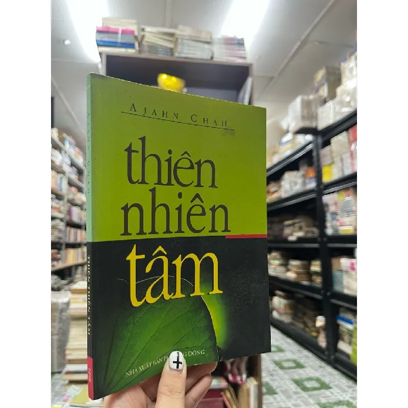 Thiên nhiên tâm - Ajahn Chah (Trường Tâm và Thanh Long dịch) 449929