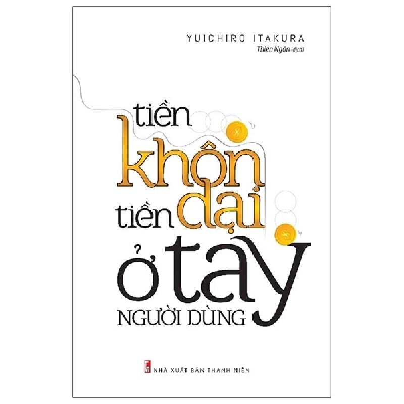Tiền Khôn Tiền Dại Ở Tay Người Dùng (Tái Bản 2021) - Yuichiro Itakura ASB.PO Oreka Blogmeo 230225 395526