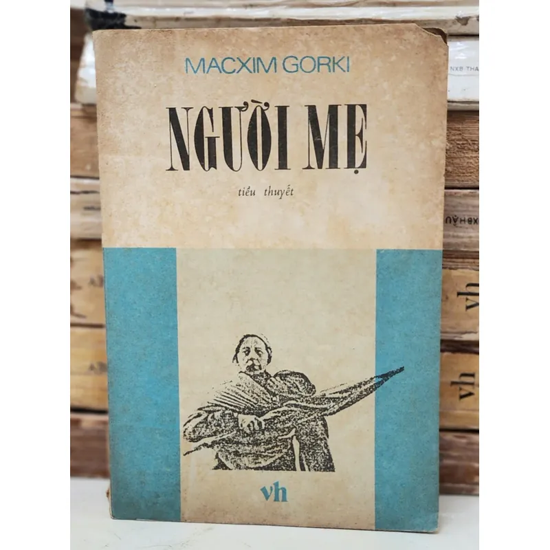 Tiểu thuyết NGƯỜI MẸ - Maxim Gorky 705361