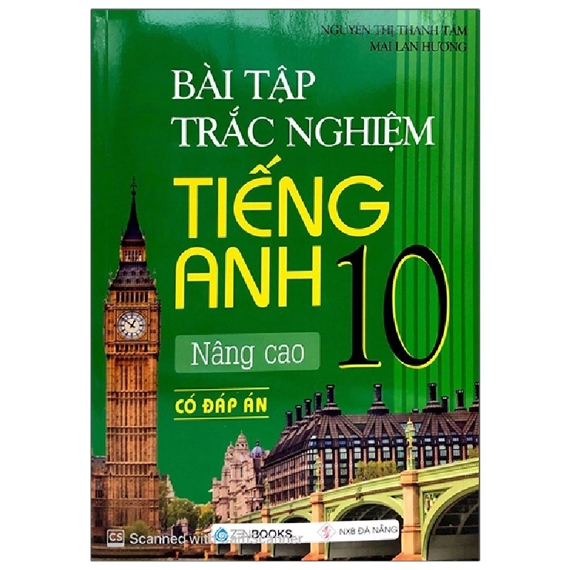 Bài Tập Trắc Nghiệm Tiếng Anh 10 Nâng Cao (Có Đáp Án) - Mai Lan Hương, Nguyễn Thị Thanh Tâm 288713