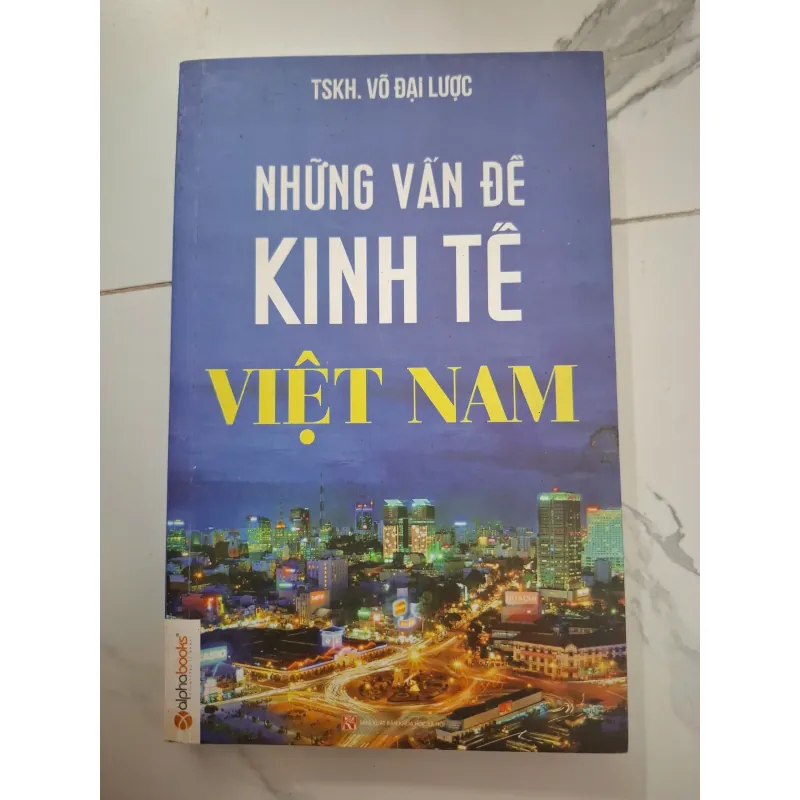 Những Vấn Đề Kinh Tế Việt Nam - TSKH. Võ Đại Lược - Kinh tế 1006503