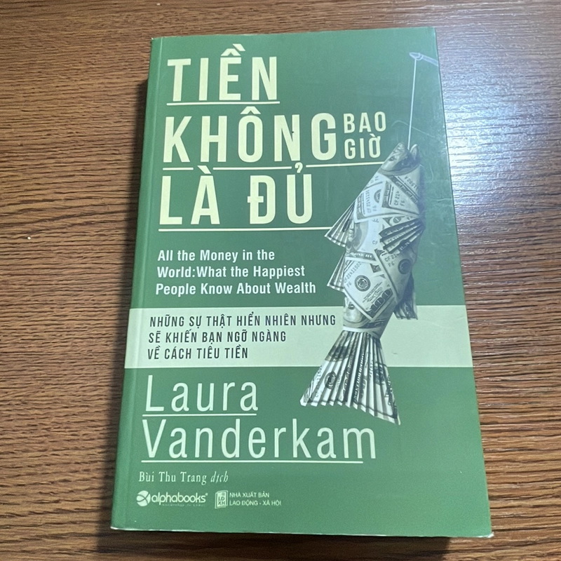 Tiền không bao giờ là đủ Laura Vanderkam 356722