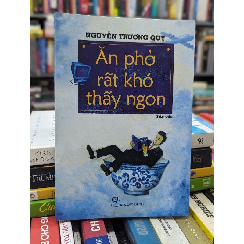 Ăn phở rất khó thấy ngon - Nguyễn Trương Quý 131038