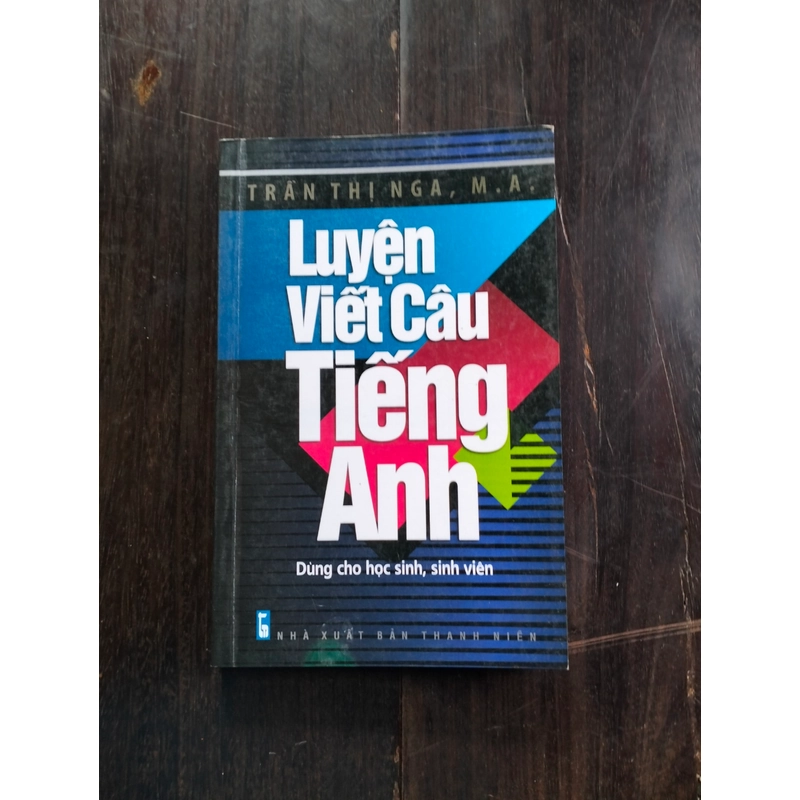 Sách Luyện viết câu tiếng Anh, Trần Thị Nga, M . A, sách cũ 472979