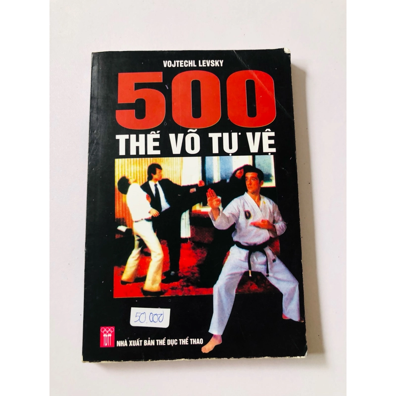 500 THẾ VÕ TỰ VỆ  - 214 trang, nxb: 2011 358278