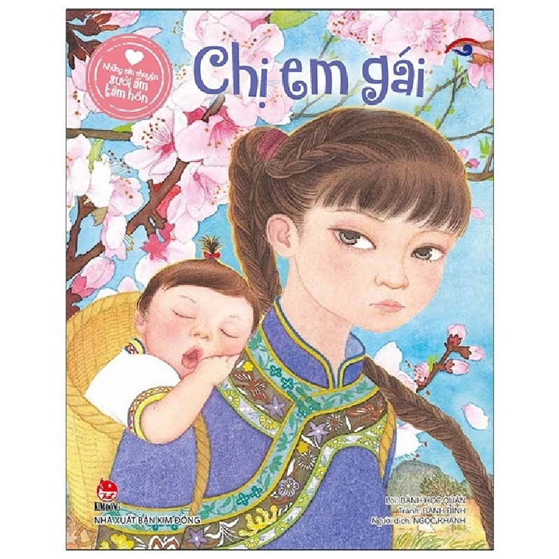 Những Câu Chuyện Sưởi Ấm Tâm Hồn - Chị Em Gái - Bành Học Quân, Bành Đình (Mới 100%) Truyện thiếu nhi, NXB Kim Đồng - SÁCH ĐẠI HỌC 482745