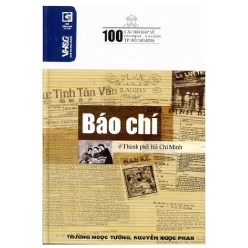 100 Câu Hỏi Về Gia Định Sài Gòn - Báo Chí Ở Thành Phố Hồ Chí Minh - Trương Ngọc Tường, Nguyễn Ngọc Phan 402916