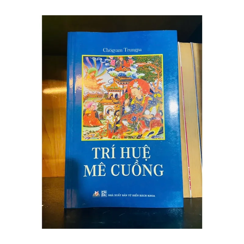 Trí huệ mê cuồng / Chogyam Trungpa Sách tôn giáo - tâm linh VAVO3101 988296