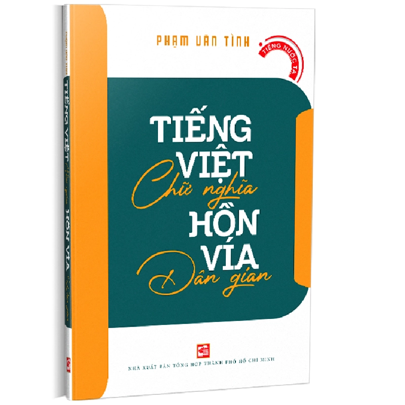 Tiếng Việt chữ nghĩa hồn vía dân gian - Tiếng nước ta - Phạm Văn Tình 500600