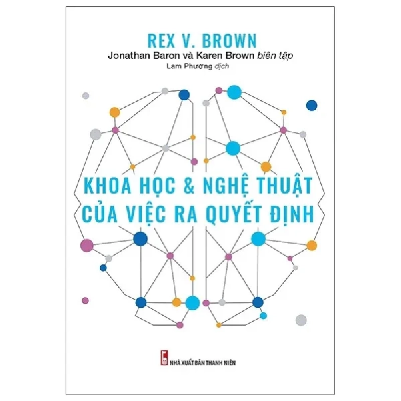 Khoa Học & Nghệ Thuật Của Việc Ra Quyết Định - Rex V. Brown 280627