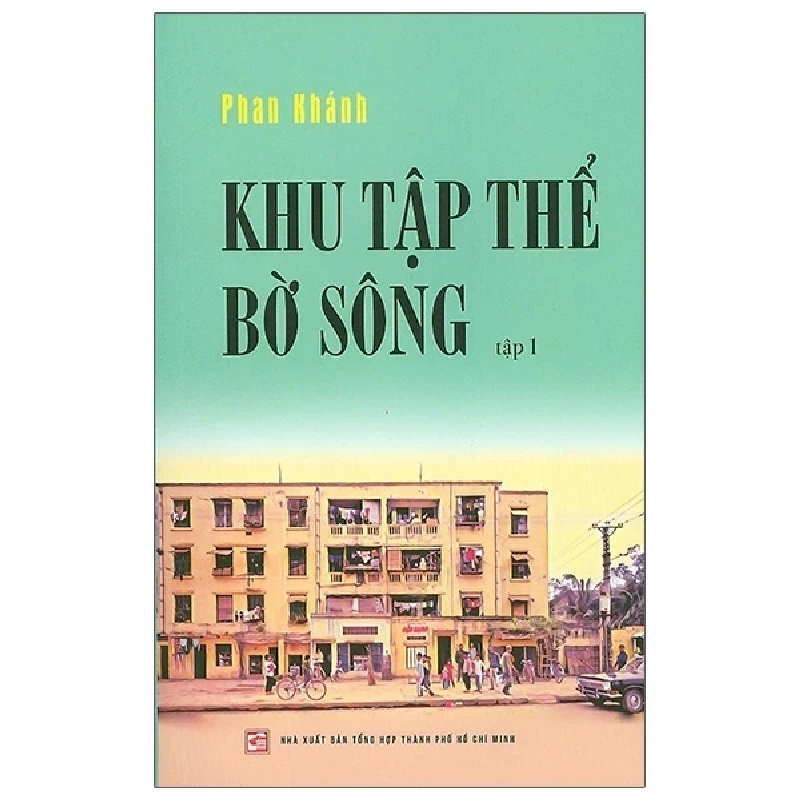 Khu Tập Thể Bờ Sông - Tập 1 - Phan Khánh 403594