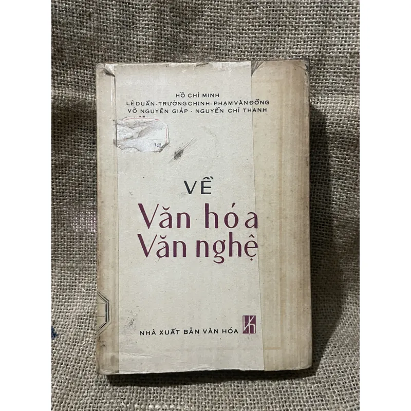 Về văn hóa văn nghệ - HO CHÍ MINH- LÊ DUẦN - TRƯỜNG CHINH - VÕ NGUYÊN GIÁP - NGUYỄN C 725047