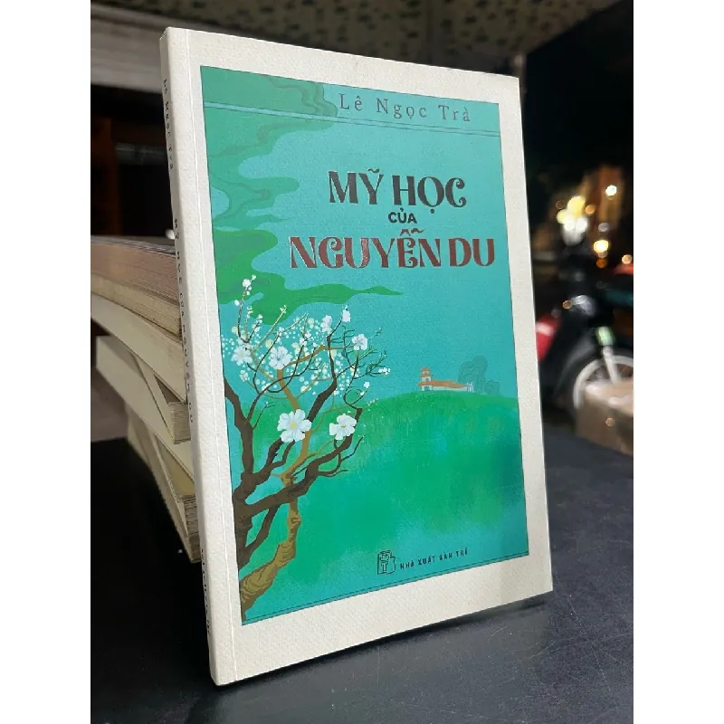 Mỹ học của Nguyễn Du - Lê Ngọc Trà 674111