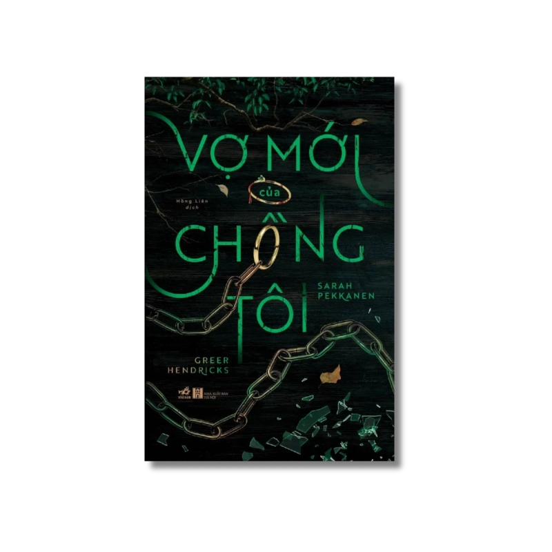 Vợ mới của chồng tôi - Greer Hendricks ; Sarah Pekkanen 724446