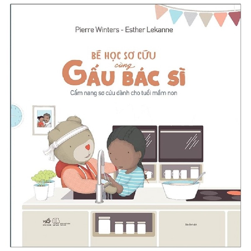 Bé Học Sơ Cứu Cùng Gấu Bác Sĩ - Pierre Winters , Esther Lekanne 67082