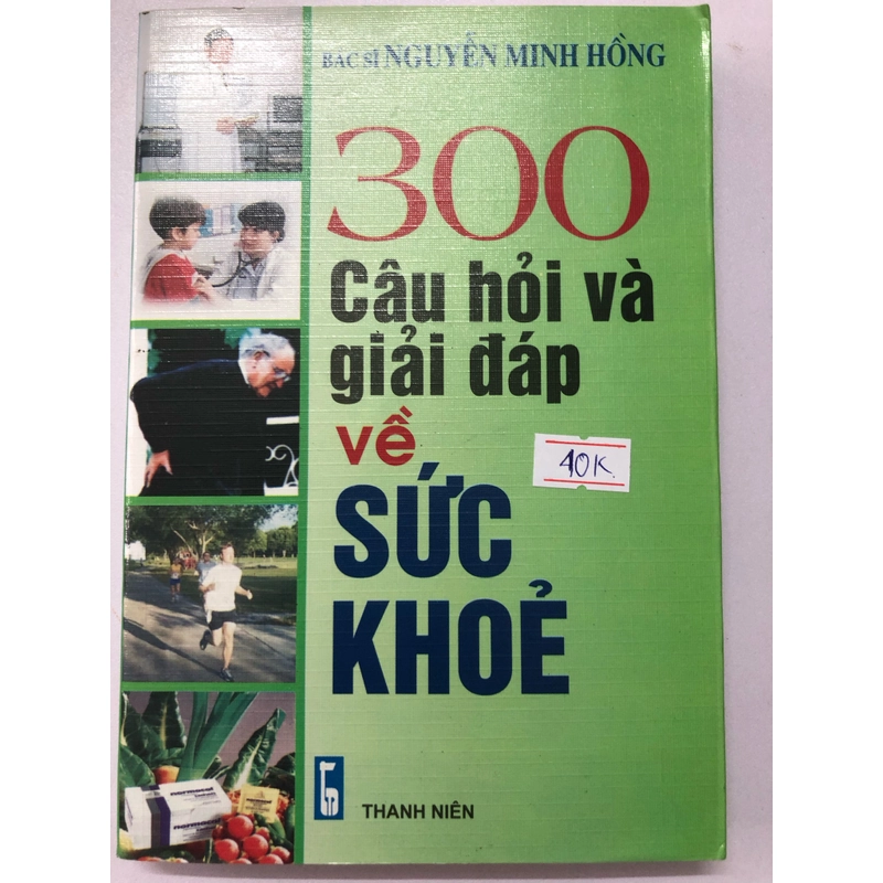 300 CÂU HỎI ĐÁP VỀ SỨC KHỎE - 292 TRANG, NXB: 2005 299790