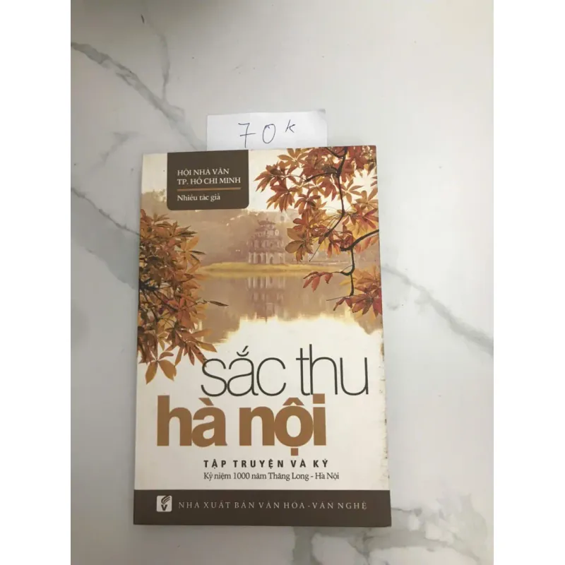 Sắc Thu Hà Nội - Tập Truyện và Ký - Nhiều tác giả (Hội Nhà Văn TP. Hồ Chí Minh) 607193