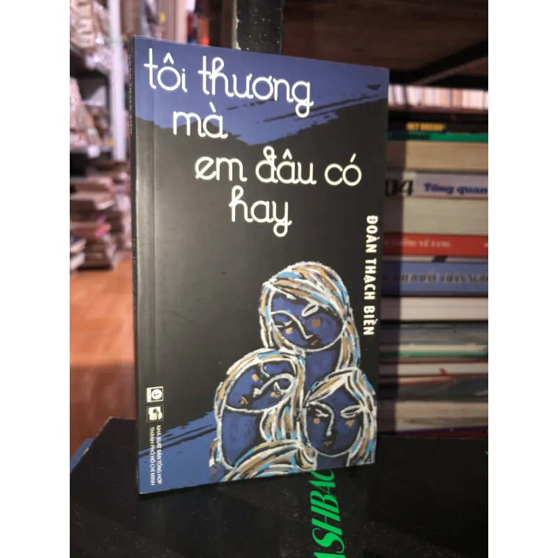 Tôi thương mà em đâu có hay - Đoàn Thạch Biền  792410