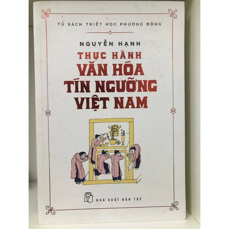 Thực Hành Văn Hóa Tín Ngưỡng Việt Nam - Nguyễn Hạnh 702752