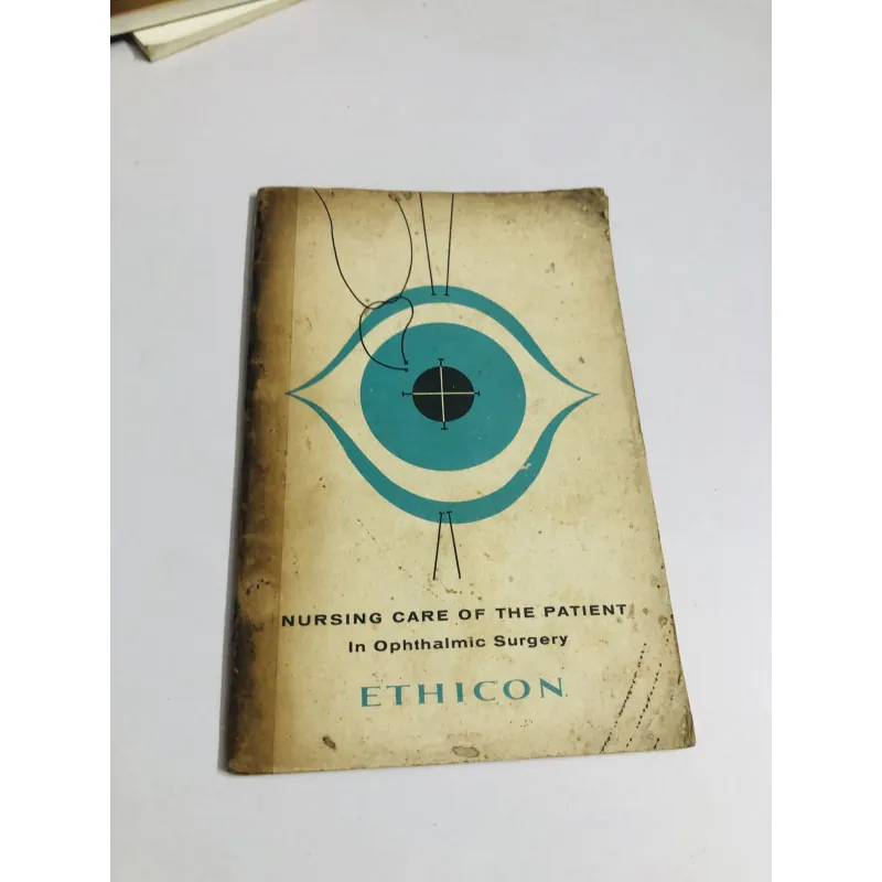 NURSING CARE OF THE PATIENT IN OPHTHALMIC SURGERY – ETHICON 756239