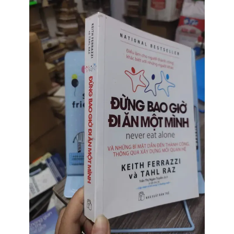 Sách: Đừng bao giờ đi ăn một mình - TG: Keith Ferrazzi và Tahl Raz (B1) 934813