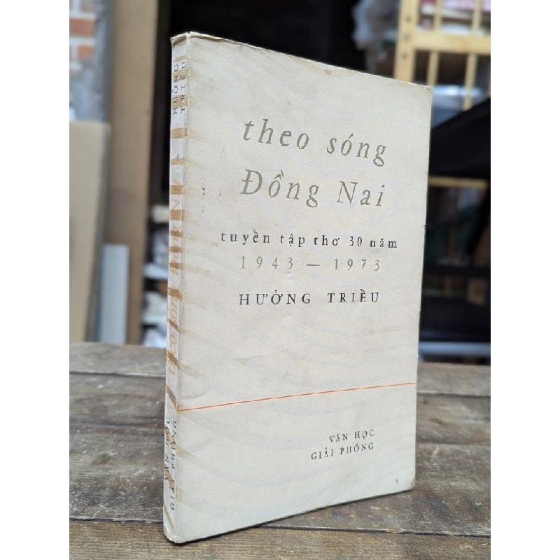 Theo sóng đồng nai tuyển tập thơ 30 năm 1943-1973 - Hưởng Triều 551863