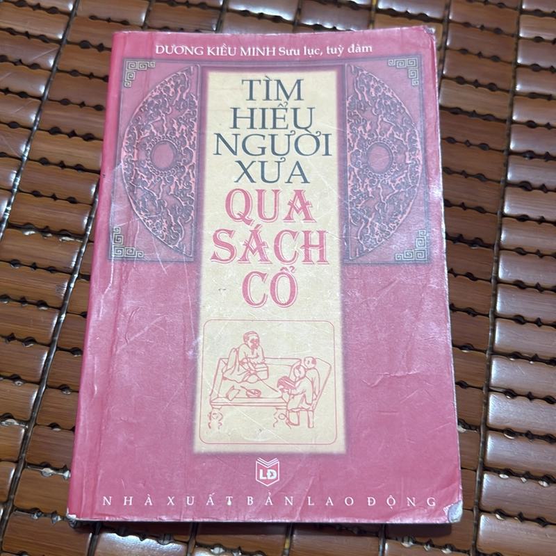 Tìm hiểu người xưa qua sách cổ - Dương Kiều Minh  531870