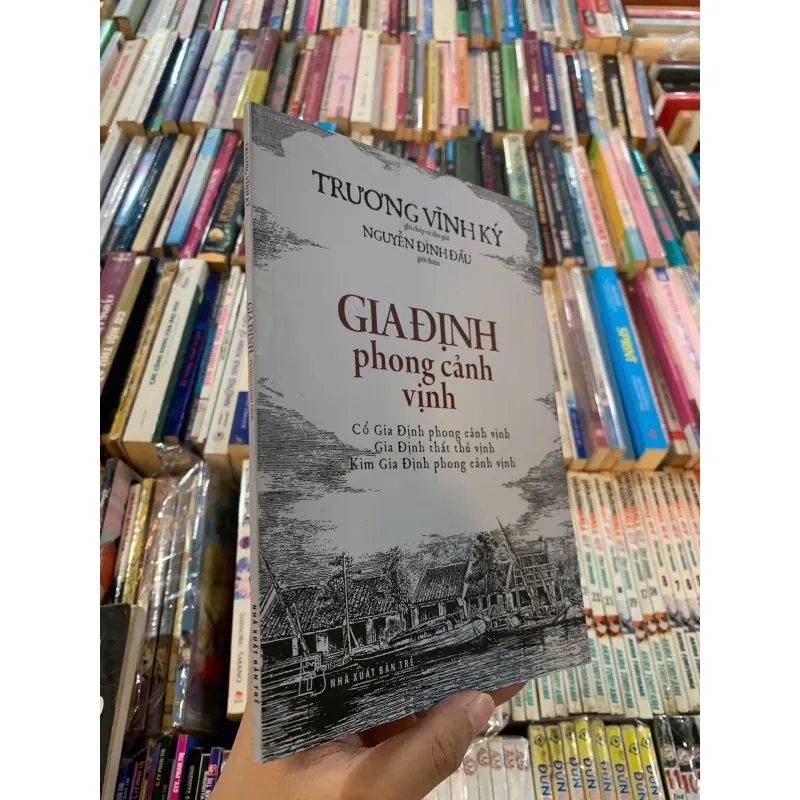 GIA ĐỊNH PHONG CẢNH VỊNH - TRƯƠNG VĨNH KÝ 1011423
