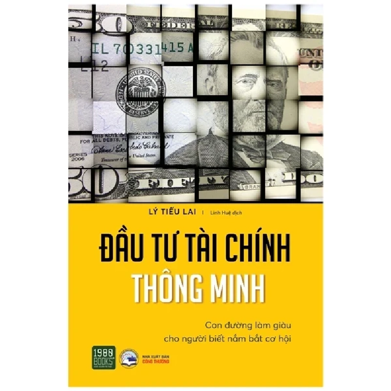 Đầu Tư Tài Chính Thông Minh - Con Đường Làm Giàu Cho Người Biết Nắm Bắt Cơ Hội - Lý Tiếu Lai 281393