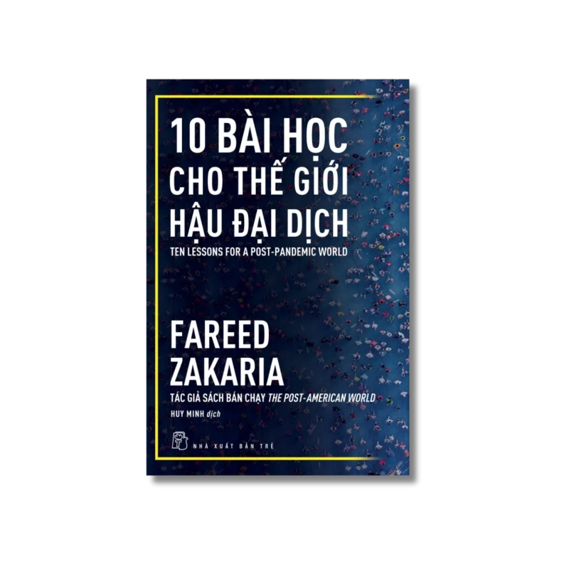 10 bài học cho thế giới hậu đại dịch - Fareed Zakaria 729391