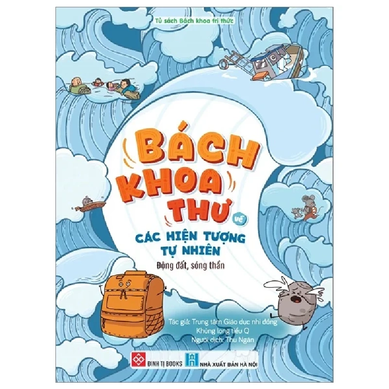 Bách Khoa Thư Về Các Hiện Tượng Tự Nhiên - Động Đất, Sóng Thần - Trung Tâm Giáo Dục Nhi Đồng Khủng Long Tiểu Q 320534