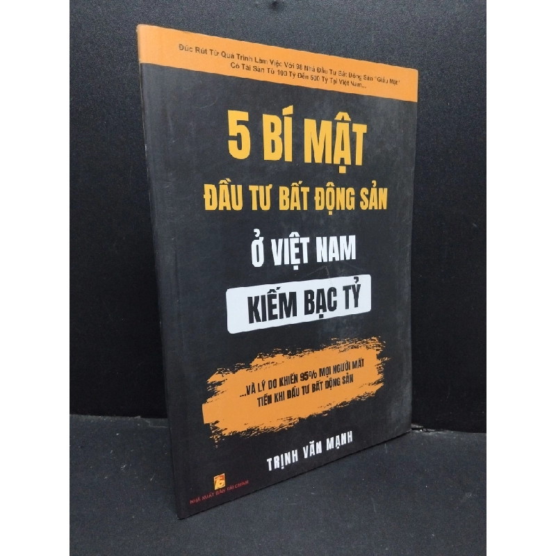 5 Bí mật đầu tư bất động sản ở Việt Nam kiếm bạc tỷ Trịnh Văn Mạnh mới 90% bẩn bìa, ố nhẹ, tróc gáy nhẹ 2022 HCM.ASB3010 319072